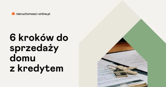 Jak sprzedać dom z hipoteką bez problemów – krok po kroku i porady ekspertów Jak sprzedać dom z hipoteką bez problemów – krok po kroku i porady ekspertów