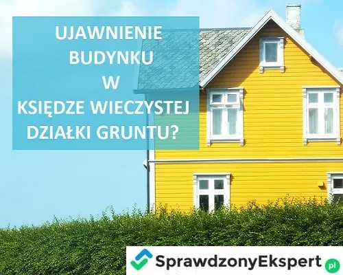 Jak ujawnić budynek w księdze wieczystej i uniknąć problemów prawnych